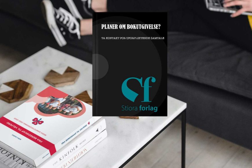 Planer om bokutgivelse? Ta kontakt med Stiora Forlag